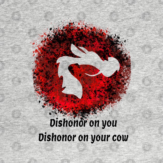 Dishonor On You,Dishonor On Your Cow Inspired by CatGirl101